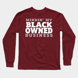 Mindin My Black Owned Business - White Long Sleeve T-Shirt